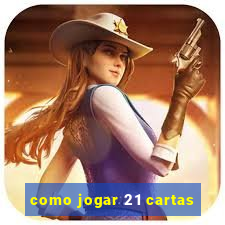 como jogar 21 cartas